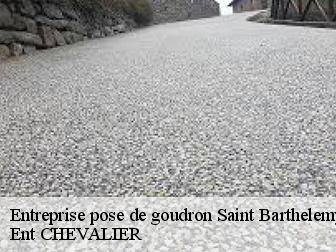 Entreprise pose de goudron saint-barthelemy-de-sechilie-38220 Ent CHEVALIER